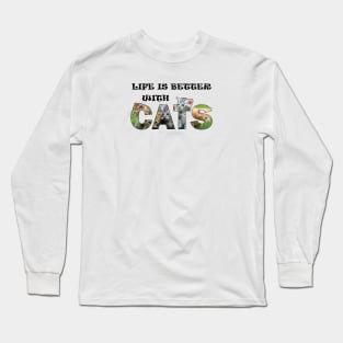 Life is better with cats - kittens oil painting word art Long Sleeve T-Shirt